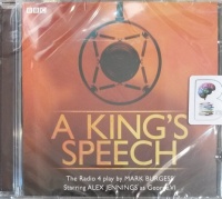 A King's Speech written by Mark Burgess performed by Alex Jennings and Trevor Littledale on Audio CD (Abridged)